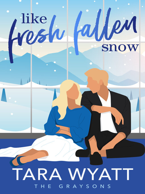 Title details for Like Fresh Fallen Snow by Tara Wyatt - Available